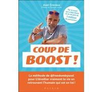 Coup de boost ! Axel Crevaux (Auteur), François Lemay (Préface)