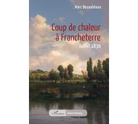 Coup de chaleur à Francheterre: Juillet 1830