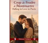 Coup de foudre à Montmartre: Falling in love in Paris - Romance bilingue contemporaine