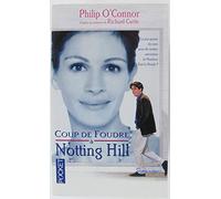 Coup De Foudre A Nothing Hill. D'Apres Un Scenario De Richard Curtis