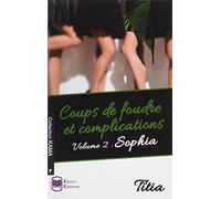 Coup de foudre et complications : Sophia tome 2