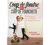 Coup de foudre et coup de fourchett : Recettes pour les amoureux de la gastronomie