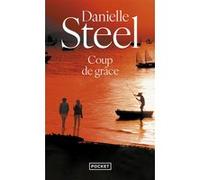 Coup de grâce Danielle Steel (Auteur), Laura Bourgeois (Traduction)