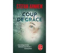 Coup de grâce Stefan Ahnhem (Auteur)