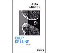 Coup de lune - Abla Ababou - Rocher Eds Du - broché - Roman