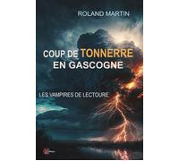 Coup de tonnerre en Gascogne - Les vampires de Lectoure - Roland Martin - Clc Eds - broché - Roman