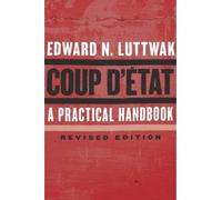 Coup d'État: A Practical Handbook, Revised Edition by Luttwak, Edward N. NEUF