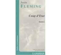 Coup d'état - Justin Fleming - Lansman Eds - broché - Théâtre