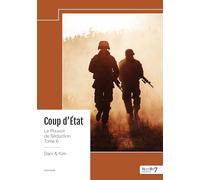 Coup d'État - Le Pouvoir de Séduction - Tome 6