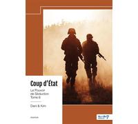 Coup d'État - Le Pouvoir de Séduction - Tome 6