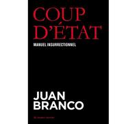 Coup d'état Manuel insurrectionnel - Juan Branco - Au diable vauvert - broché - Essai