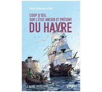 Coup D'oeil Sur L'état Ancien Et Présent Du Havre (1778)