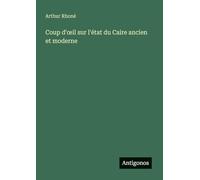 Coup d'oeil sur l'état du Caire ancien et moderne