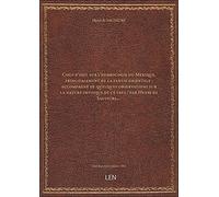Coup d'oeil sur l'hydrologie du Mexique, principalement de la partie orientale : accompagné de quelques observations sur la nature physique de ce pays / par Henri de Saussure,... [édition 1862]
