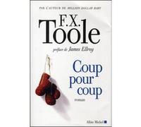 Coup pour coup F. X. Toole (Auteur), Bernard Cohen (Traduction)