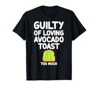 Coupable d'aimer le pain grillé à l'avocat Trop de petit-déjeuner sain T-Shirt