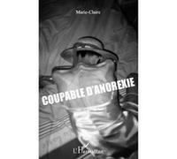 Coupable d'anorexie - Marie-Claire - L'harmattan - broché - Livre