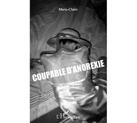 Coupable d'anorexie - Marie-Claire - L'harmattan - broché - Livre