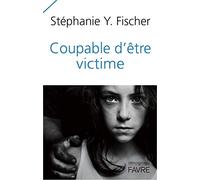 Coupable d'être victime