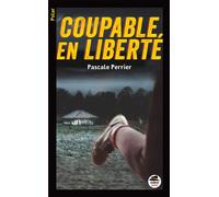 Coupable en liberté - Pascale Perrier - Oskar - broché - Roman adolescent dès 13 ans