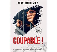 Coupable ! L'ADN ne ment jamais... Les hommes, parfois, si. - Sébastien Theveny - Bookelis - broché - Roman