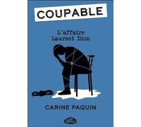 Coupable - Tome 4 - L'affaire Laurent Dion