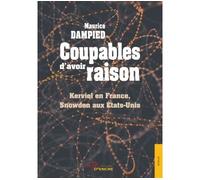 Coupables d'avoir raison Kerviel en France, Snowden aux Etats-Unis - Maurice Dampied - Jets D'encre - broché - Essai