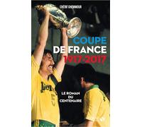 Coupe de France 1917–2017 – Le roman du centenaire