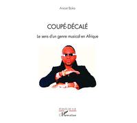 Coupé-décalé: Le sens d'un genre musical en Afrique