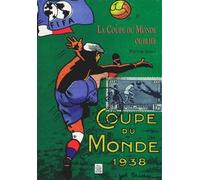 Coupe du Monde 1938 La Coupe du monde oubliée - Victor Sinet - Nouvelles Editions Sutton - broché - Beau livre