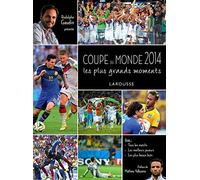 Coupe du Monde 2014 - Les plus grands moments