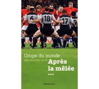 Coupe du Monde Après la mêlée... Coupe du monde 2007 - Jean-Christophe Collin - Calmann-Levy - broché - Guide