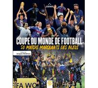 Coupe du monde de football 50 matchs marquants des Bleus - Stéphane Cohen - Sophia Editions - relié - Guide
