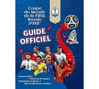 Coupe du monde de la FIFA, Russie 2018 : guide officiel