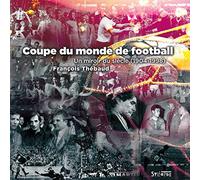 Coupe du monde, un miroir du siècle (1904-1998): Un miroir du siècle (1904-1998)