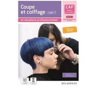Coupe Et Coiffage En Situations Professionnelles Cap Métiers De La Coiffure - Tome 2