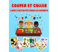 Couper et Coller Livre d'Activités Pour Les Enfants: Apprendre à Manier Les Ciseaux | Apprendre à Découper Débutants, Livre d’Activité Pour Enfants Dès 3 ans | +50 Pages à Découper