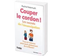 Couper le cordon ! Pauline Freiermuth (Auteur), Delphine Abecassis (Illustration)