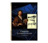 Couperin - Le musicien des rois - Olivier Baumont - Gallimard - Beau livre
