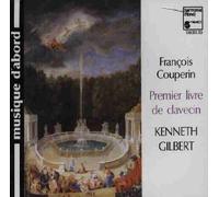 Couperin – Premier Livre de Clavecin – Kenneth Gilbert – Harmonia Mundi