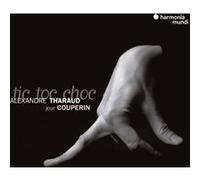 Alexandre Tharaud – Couperin : Tic, Toc, Choc – CD – Harmonia Mundi
