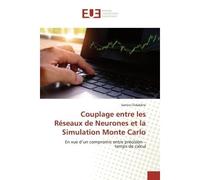Couplage entre les Réseaux de Neurones et la Simulation Monte Carlo En vue d'un compromis entre précision - temps de calcul - Samira Châabène - Universitaires Europeennes - broché - Livre