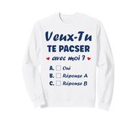 Couple Amour Demande De Pacs Veux-tu Te Pacser avec Moi Sweatshirt