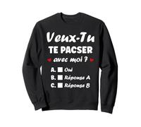 Couple Amour Demande De Pacs Veux-tu Te Pacser avec Moi Sweatshirt