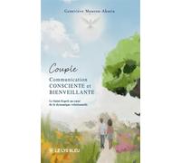 Couple - Communication consciente et bienveillante Le Saint-Esprit au coeur de la dynamique relationnelle - Geneviève Mouton-Akotia - Le Lys Bleu - broché - Essai