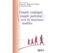 Couple conjugal, couple parental - Vers de nouveaux modèles