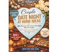 Couple Date Night At Home Ideas: 365+ Romantic Stay-At-Home Date Night Ideas for Couples with Fun Activities, Games, Date Night Kits, and Conversation Decks