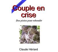 Couple en crise, des pistes pour rebondir