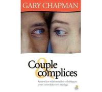 Couple et Complices - Gary Chapman - Farel Eds - broché - Guide