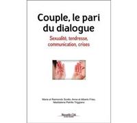 Couple, le pari du dialogue: Sexualité, tendresse, communication, crises